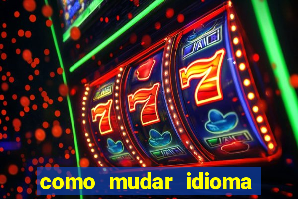 como mudar idioma party poker